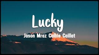 Lucky - Jason Mraz Colbie Caillat [Vietsub + Lyrics]