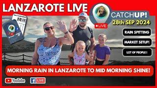 ️RAIN IN LANZAROTE LIVE UPDATE! Saturday Shock Mr TravelON Throws In A Cheeky Live RAIN to SHINE!