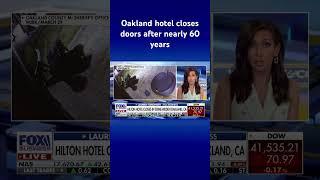 ‘WHAT A MESS’: Hilton Hotel closes in crime-ridden Oakland, CA #shorts