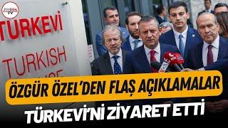 Özgür Özel’den flaş açıklamalar: Türkevi’ni ziyaret etti