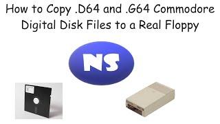 How to Copy Commodore .D64 and .G64 Files to a Real Physical Floppy Disk