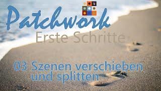 Patchwork 4 in 5 Schritten - 3 Szenen verschieben und splitten