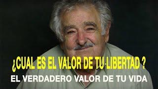 El Valor de la Libertad - Jose Pepe Mujica || Motivación Personal (Spanish)