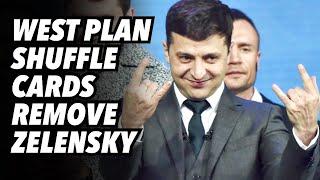 Collective west plan to shuffle cards and remove Zelensky