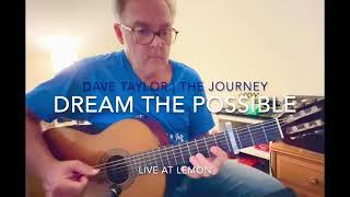 DREAM THE POSSIBLE by Dave Taylor [Live At Lemon, 12 October 2024]