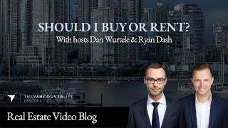 Should I Buy Or Rent A Home In Vancouver?