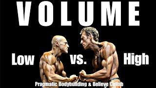 Volume - Low Vs. High (Pragmatic Bodybuilding & Believe Collab)