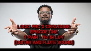 Logic Pro X Creations: T Pain - I'm In Luv