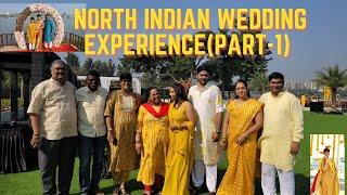 NORTH INDIAN WEDDING EXPERIENCE - PART 1 ; DESTINATION WEDDING EXPERIENCE