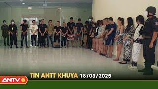 Tin tức an ninh trật tự nóng, thời sự Việt Nam mới nhất 24h khuya ngày 18/3 | ANTV