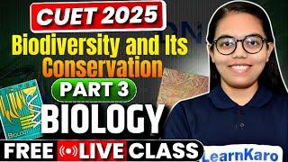 CUET 2025 Biology | Part 3 Biodiversity and Its Conservation | Lakshay Batch