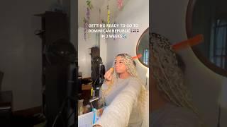 GRWM to do my hair for my DR vacation!