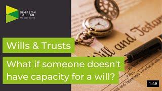 What if Someone Doesn't Have Capacity for a Will? | UK Solicitor Explains