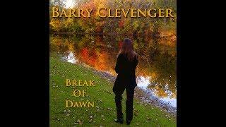 Barry Clevenger - Break Of Dawn (Music Video)