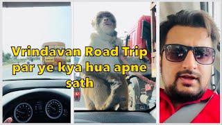 Faridabad to Vrindavan Road Trip VLOG@Keepingyoualive05 Delhi|Faridabad to Vrindavan in 2Hour