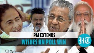 PM Modi congratulates Mamata Banerjee, MK Stalin, Pinarayi Vijayan on poll win