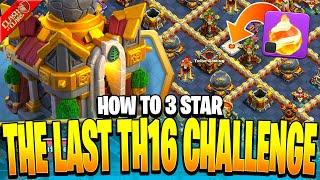 How to 3 Star the Last Town Hall 16 Challenge in Clash of Clans