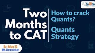 2 Months to CAT | How to crack Quants | Quants Strategy