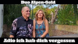 Adio ich hab dich vergessen - Duo Alpen Gold