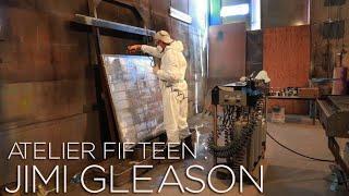 ATELIER FIFTEEN : JIMI GLEASON