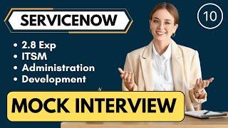 2.8 Years ServiceNow Mock Interview 10 | ServiceNow Interview Questions