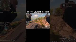 I’ll save you! Ahh moment #callofduty #callofdutyclips #gaming #meme