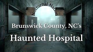 S4 - E25: Brunswick County, NC's Haunted Hospital