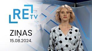 ReTV Ziņas 21.00 (15.08.2024.)