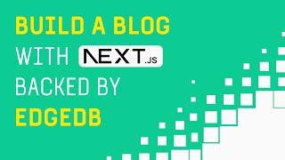 ️ Build a Next.js blog backed by EdgeDB