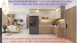 VIDEO MẪU NỘI THẤT CĂN 2PN+ TẠI VINHOMES GRAND PARK