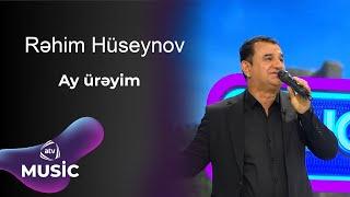 Rəhim Hüseynov - Ay ürəyim