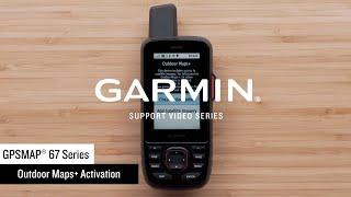 Garmin Support | GPSMAP® 67 Series | Activating Outdoor Maps+