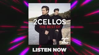 The Best Of 2CELLOS - Listen Now!