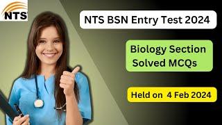 NTS BSN Test 2024 Biology Section MCQs Solved 2024 ( Test held on 4-2-2024)