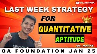 LAST WEEK STRATEGY FOR QUANTITATIVE APTITUDE | CA FOUNDATION JAN 2025