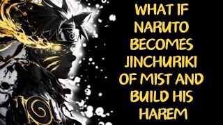 What If Naruto Becomes Jinchuriki Of Mist And Builds His Own Harem | Part 1 Naruto X Harem