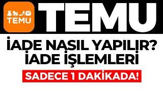 TEMU İade Nasıl Yapılır? TEMU Tüm İade İşlemleri - GÜNCEL