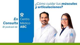 En Consulta, el podcast del ABC | Episodio 1 ¿Cómo cuidar tus músculos y articulaciones?