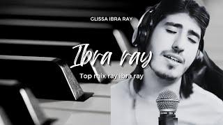 Top Mix Rai Ibra Ray | أجمل مزيج من أغاني الراي  الحصرية - إحساس عالمي مع إبرا راي