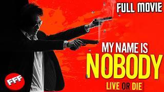 MY NAME IS NOBODY - LIVE OR DIE | Full ACTION Movie HD