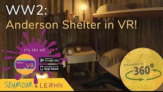 Experience the Blitz in a WW2 Anderson Shelter in VR!