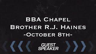 BBA Chapel || Brother R.J. Haines