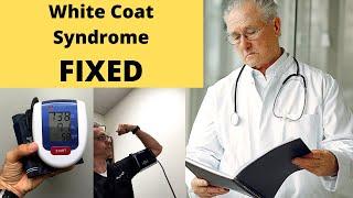 Fix White Coat Syndrome NOW