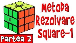 Tutorial Metoda Rezolvare Square-1 - Orientarea Colturilor si a Muchiilor - Partea 2/3