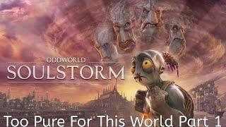 Oddworld: Soulstorm - Too Pure For This World Part 1