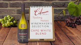 Cilmor Wines – Winemaker’s Selection Cape White Blend - Tasting Notes