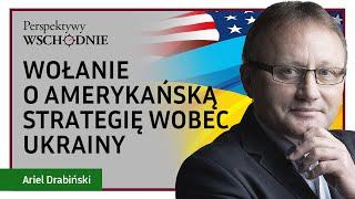 Marek Budzisz - Wołanie o amerykańską strategię wobec Ukrainy