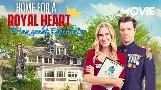 Home For A Royal Heart - Prinz sucht Eigenheim | ROMANTISCHE KOMÖDIE️