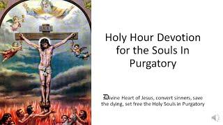 Holy Hour Devotion for the Souls In Purgatory