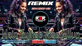 Main Tujhse Aise Milun (Unique Style #edm ) | Circuit #dj  R2R Music